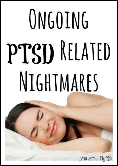 ongoing-ptsd-related-nightmares-you-brew-my-tea