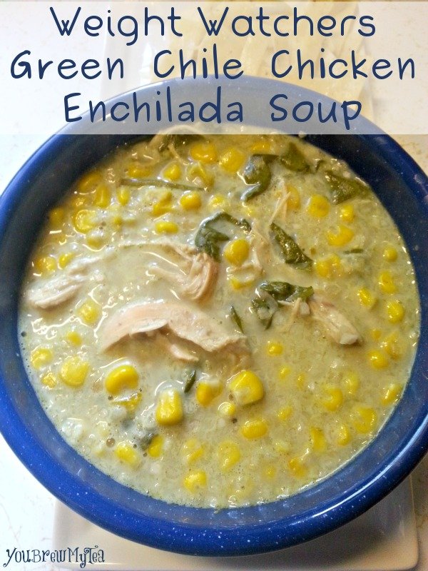 Weight Watchers Green Chile Chicken Enchilada Soup - You Brew My Tea