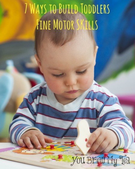 7 Ways to Build Toddlers Fine Motor Skills - You Brew My Tea