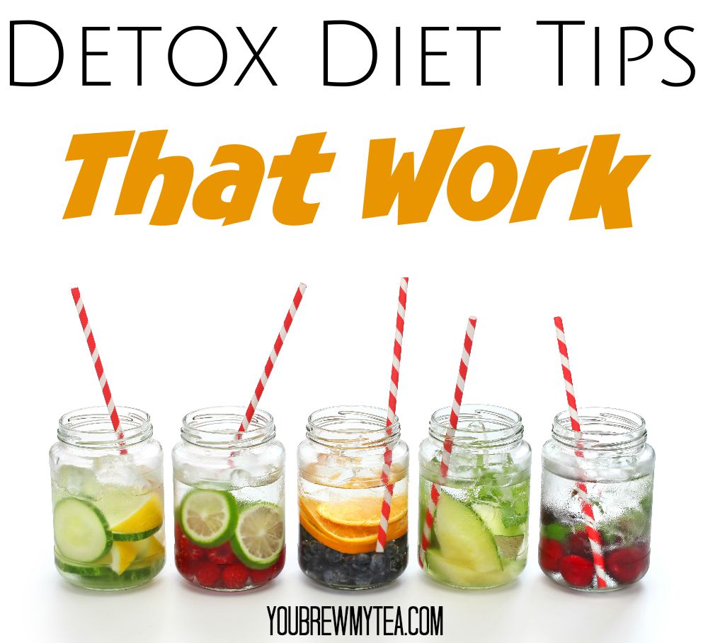 Detox Diet Tips That Work - You Brew My Tea