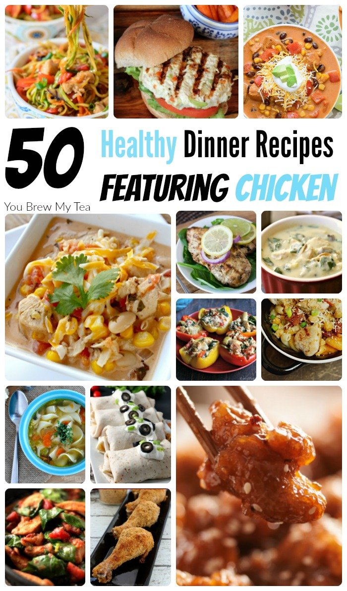 Healthy Recipes For Dinner Featuring Chicken - You Brew My Tea