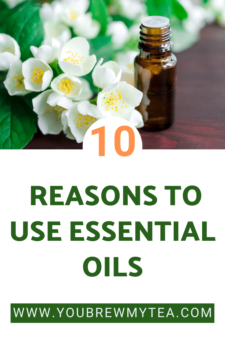 10 Reasons To Use Essential Oils